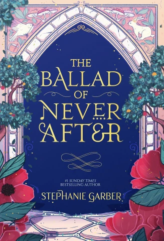 Stephanie Garber - The Ballad of Never After