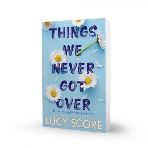 Lucy Score - Things We Never Got Over