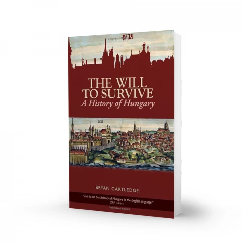 Bryan Cartledge - The Will to Survive -A History of Hungary