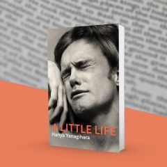 HANYA YANAGIHARA - A LITTLE LIFE